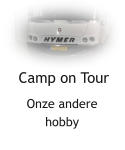 Camp on Tour Onze andere hobby